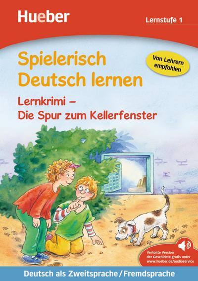 Spielerisch Deutsch lernen – Lernkrimi – Die Spur zum Kellerfenster: Deutsch als Zweitsprache / Fremdsprache / Buch mit MP3-Download: Spielerisch ... / Fremdsprache. Buch miz MP3-Download