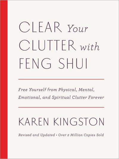 Clear Your Clutter with Feng Shui (Revised and Updated)