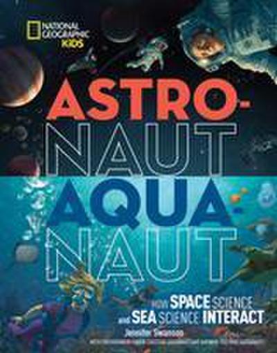 National Geographic Kids: Astronaut - Aquanaut