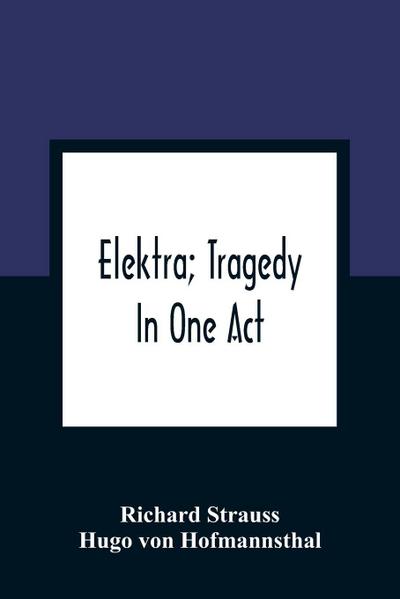 Elektra; Tragedy In One Act