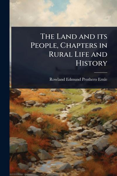 The Land and its People, Chapters in Rural Life and History