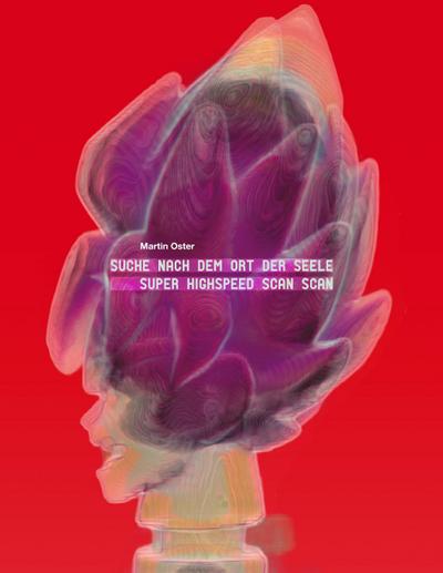 Suche nach dem Ort der Seele Superhighspeed scan scan