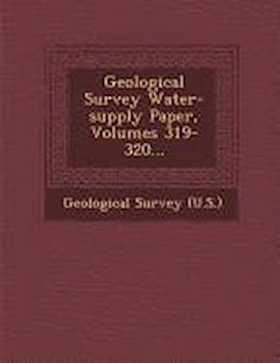 Geological Survey Water-supply Paper, Volumes 319-320...