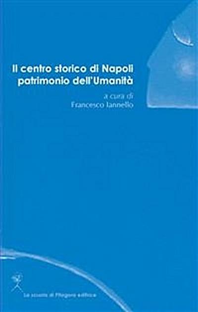 Il centro storico di Napoli patrimonio dell’Umanità