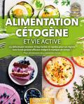 Alimentation cétogène et vie active: 123 délicieuses recettes IG bas faciles et rapides pour un régime keto brule graisse efficace malgré le manque de temps ! Plan alimentaire de 4 semaines inclus