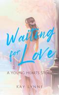 Waiting for Love (Young Hearts, #1)