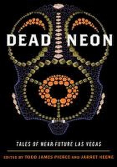 Dead Neon: Tales of Near-Future Las Vegas