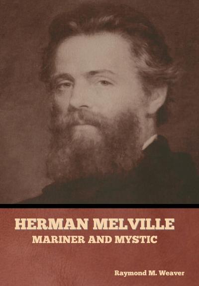 Herman Melville, Mariner and Mystic