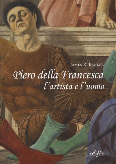 Piero della Francesca l’artista e l’uomo