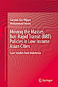Moving the Masses: Bus-Rapid Transit (BRT) Policies in Low Income Asian Cities