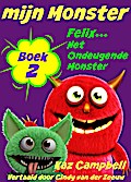 mijn Monster - Boek 2 - Felix... Het Ondeugende Monster