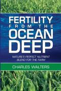 Fertility from the Ocean Deep: Nature’s Perfect Nutrient Blend for the Farm