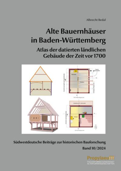 Südwestdeutsche Beiträge zur historischen Bauforschung Südwestdeutsche Beiträge zur historischen Bauforschung / Alte Bauernhäuser in Baden-Württemberg