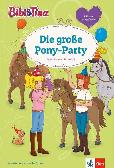 Bibi und Tina Pony-Party: Leseanfänger 1. Klasse (Bibi und Tina - Lesen lernen mit Bibi und Tina)