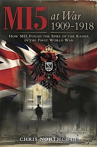 MI5 at War 1909-1918