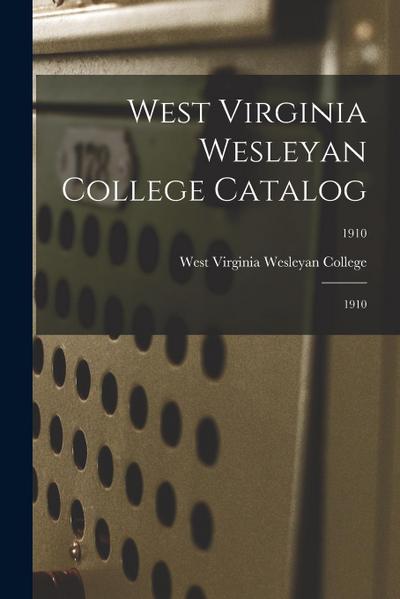 West Virginia Wesleyan College Catalog: 1910; 1910