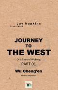 Journey to The West or a Tales of Wukong part 1 (TALES & MYTHOLOGY, #1)