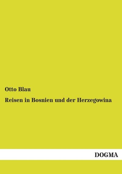 Reisen in Bosnien und der Herzegowina