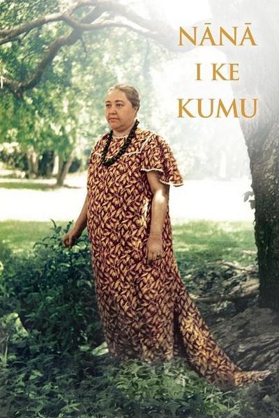 Nana I Ke Kumu (Look to the Source)