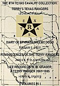 The 8th Texas Cavalry Collection: Terry’s Texas Rangers, The Diary Of Ephraim Shelby Dodd, Reminiscences Of The Terry Rangers, Life Record Of H. W. Graber; A Terry Ranger 1861-1865 (4 Volumes In 1)