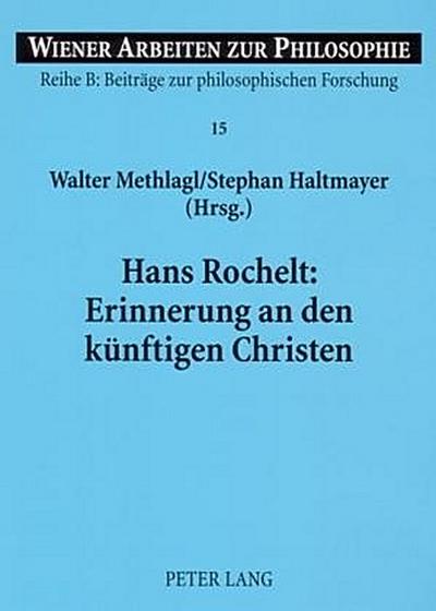 Hans Rochelt: Erinnerung an den künftigen Christen