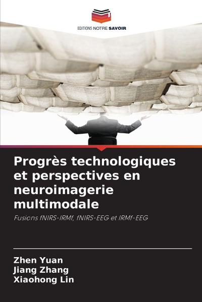 Progrès technologiques et perspectives en neuroimagerie multimodale