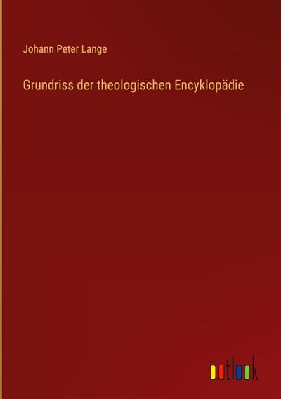 Grundriss der theologischen Encyklopädie
