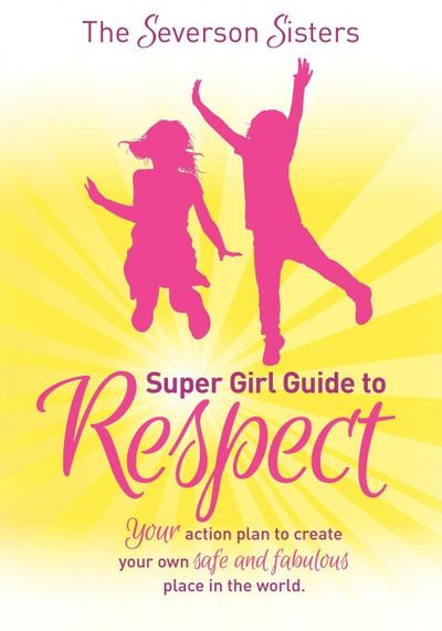 The Severson Sisters Super Girl Guide To