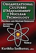 Organizational Cultures and the Management of Nuclear Technology