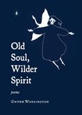 Old Soul, Wilder Spirit