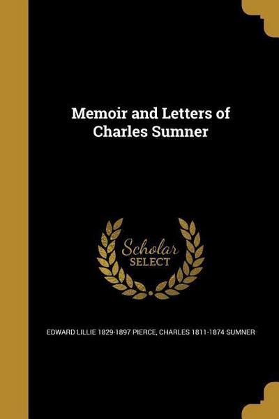 Memoir and Letters of Charles Sumner