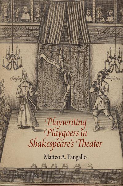Playwriting Playgoers in Shakespeare’s Theater