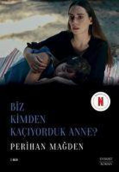 Biz Kimden Kaciyorduk Anne