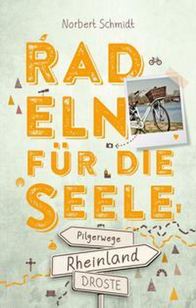 Radeln für die Seele - Rheinland. Pilgerwege