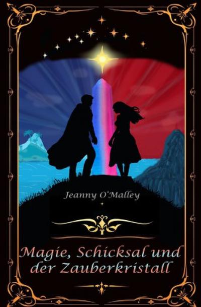 Magie, Schicksal und der Zauberkristall