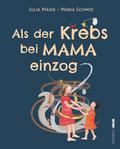 Als der Krebs bei Mama einzog