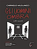 Gli Uomini Ombra e altri racconti
