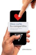 Deus Curte. Eu Compartilho