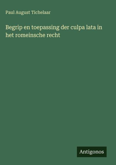 Begrip en toepassing der culpa lata in het romeinsche recht