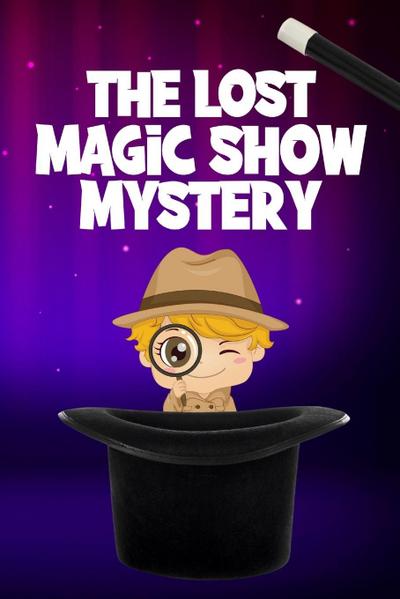 The Lost Magic Show Mystery