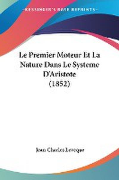 Le Premier Moteur Et La Nature Dans Le Systeme D’Aristote (1852)