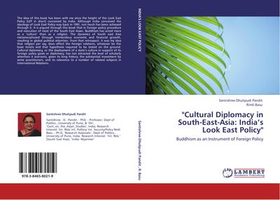 "Cultural Diplomacy in South-East-Asia: India’s Look East Policy"