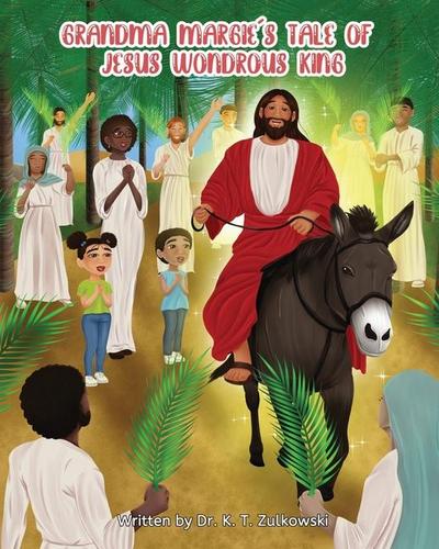 Grandma Margie’s Tale of Jesus Wondrous King