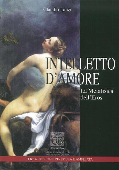 Intelletto d’amore. La metafisica dell’eros