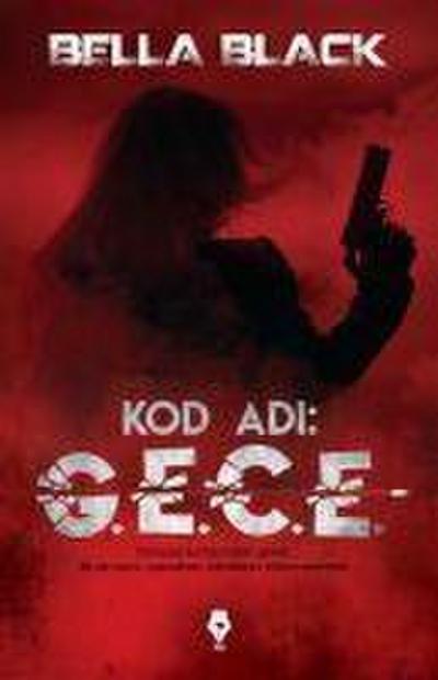 Black, B: Kod Adi G.E.C.E.