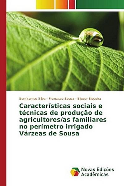 Características sociais e técnicas de produção de agricultores/as familiares no perímetro irrigado Várzeas de Sousa