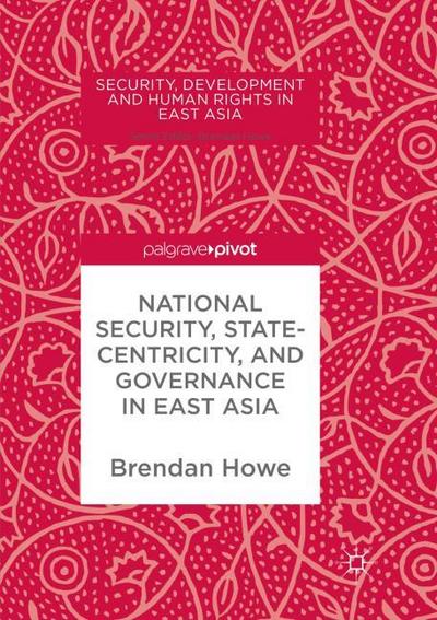 National Security, Statecentricity, and Governance in East Asia