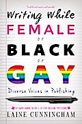 Writing While Female or Black or Gay