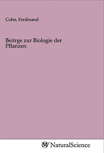 Beitrge zur Biologie der Pflanzen