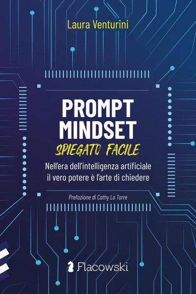 Venturini, L: Prompt Mindset spiegato facile. Nell’era dell’